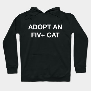 ADOPT AN FIV POSITIVE CAT!! Hoodie